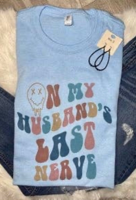 Husbands Last Nerve Tee